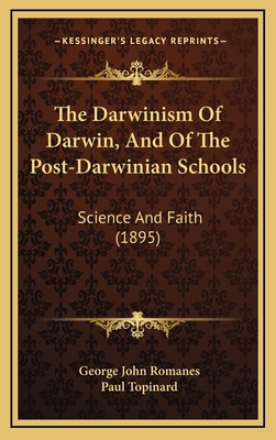 The Darwinism Of Darwin, And Of The Post-Darwin... 1168733677 Book Cover