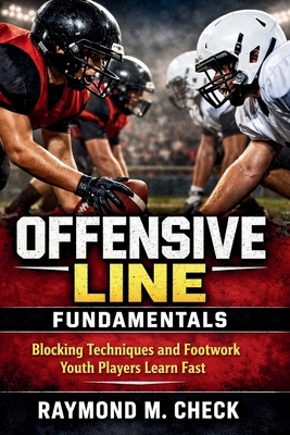Offensive Line Fundamentals: Blocking Technique... B0GCDQ95VT Book Cover