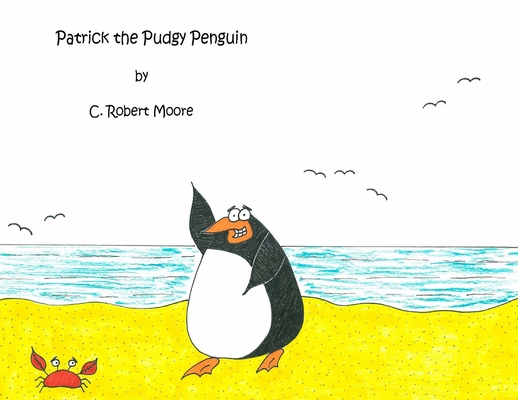 Patrick the Pudgy Penguin 0578736608 Book Cover