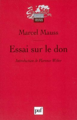 essai sur le don: INTRODUCTION DE FLORENCE WEBER [French] 2130554997 Book Cover