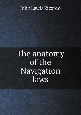 The anatomy of the Navigation laws 5518883919 Book Cover