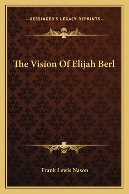 The Vision Of Elijah Berl 1163611581 Book Cover