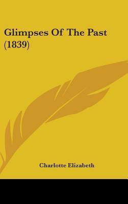 Glimpses of the Past (1839) 1436981425 Book Cover