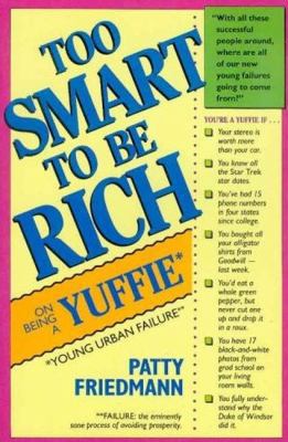 Too Smart to Be Rich: On Being a Yuffie 0942257111 Book Cover