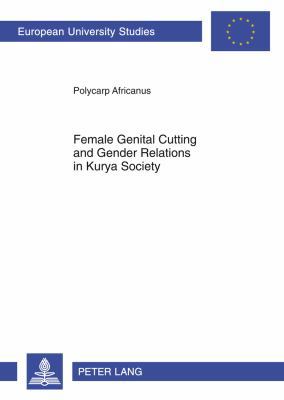 Female genital cutting and gender relations in ... 3631628269 Book Cover