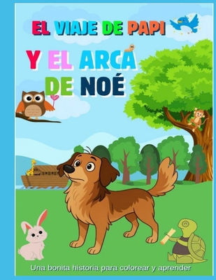 El viaje de Papi y el arca de Noé [Spanish] B0F9FC6Y2J Book Cover