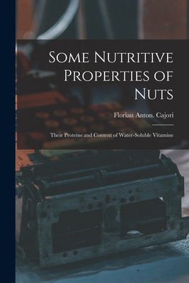 Some Nutritive Properties of Nuts; Their Protei... 1018842152 Book Cover