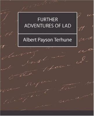 Further Adventures of Lad 1594629498 Book Cover