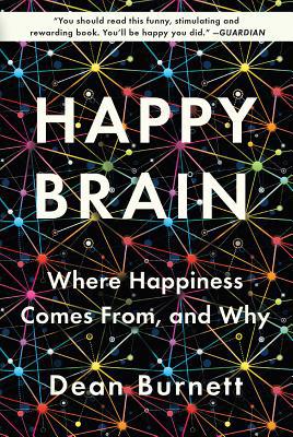 Happy Brain: Where Happiness Comes From, and Why 0393356957 Book Cover