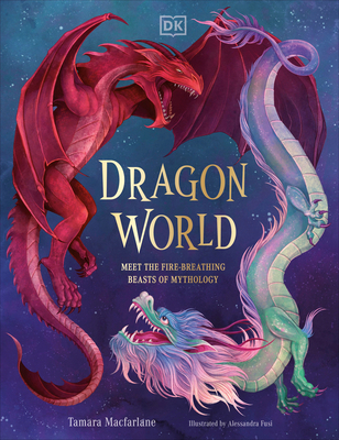Dragon World: Meet the Fire-Breathing Beasts of... B0FV7DPWGG Book Cover