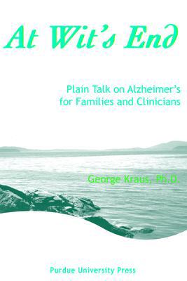 At Wit's End: Plain Talk on Alzheimer's for Fam... 1557534012 Book Cover