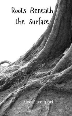Roots Beneath the Surface 180581317X Book Cover