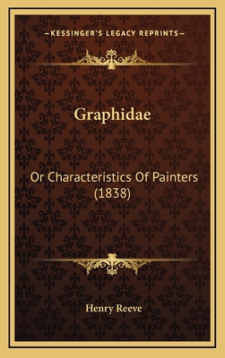 Graphidae: Or Characteristics Of Painters (1838) 1168685311 Book Cover