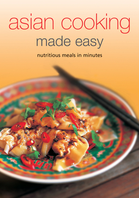 Asian Cooking Made Easy: Nutritious Meals in Mi... 079460823X Book Cover