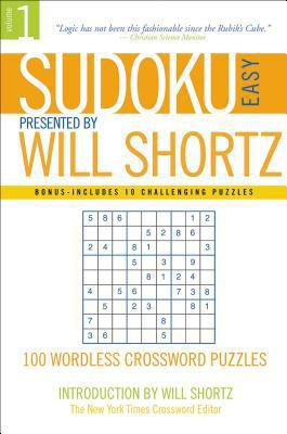 Sudoku Easy Presented by Will Shortz Volume 1: ... 0312355025 Book Cover