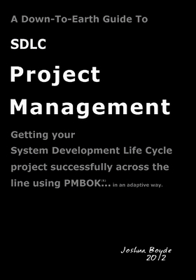 A Down-To-Earth Guide To SDLC Project Managemen... 1480038199 Book Cover