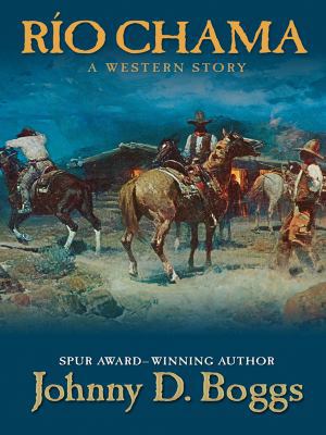 Rio Chama: A Western Story 159414737X Book Cover