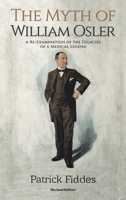 The Myth of William Osler 1398456152 Book Cover