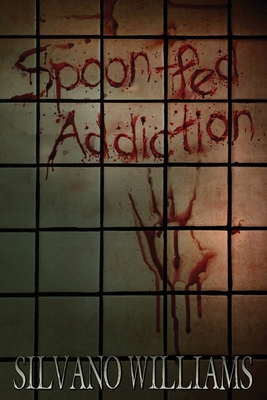 Spoon-fed Addiction 1460912721 Book Cover