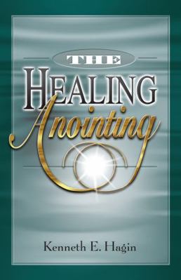 The Healing Anointing 0892765275 Book Cover