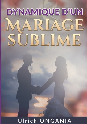 Dynamique d'un Mariage Sublime [French] 2322624071 Book Cover