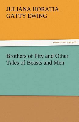 Brothers of Pity and Other Tales of Beasts and Men 3842480415 Book Cover