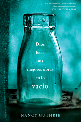 Dios Hace Sus Mejores Obras En Lo Vacío [Spanish] 1496450582 Book Cover