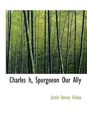 Charles H, Spurgoeon Our Ally 1140024272 Book Cover