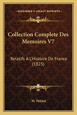 Collection Complete Des Memoires V7: Relatifs A... [French] 1167651340 Book Cover