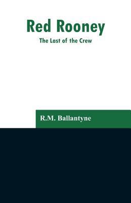 Red Rooney: The Last of the Crew 9353297303 Book Cover