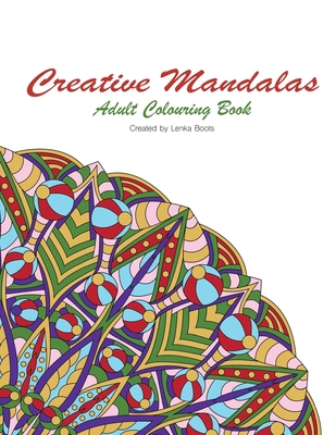 Creative Mandalas: Adult Colouring Book 1796543810 Book Cover