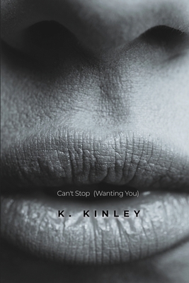 Can't Stop (Wanting You) B0C3QQN81F Book Cover
