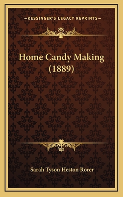 Home Candy Making (1889) 1168953251 Book Cover