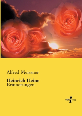 Heinrich Heine: Erinnerungen [German] 3737204446 Book Cover