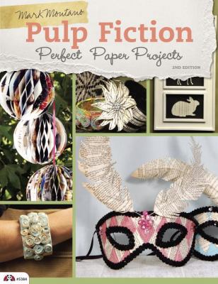Pulp Fiction, 2nd Edition: Perfect Paper Projects 1574214136 Book Cover