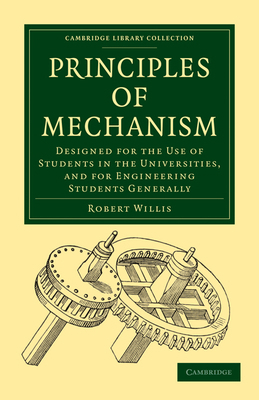 Principles of Mechanism: Designed for the Use o... 1108023096 Book Cover