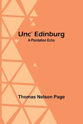 Unc' Edinburg: A Plantation Echo 9362099411 Book Cover