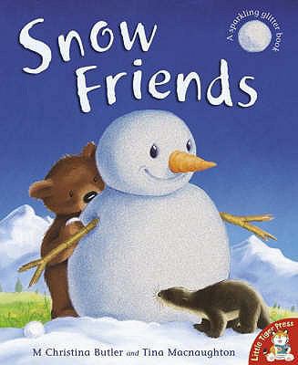 Snow Friends. M. Christina Butler, Tina Macnaug... 1845061918 Book Cover