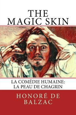 The Magic Skin: La Comédie Humaine: La Peau de ... 1981493964 Book Cover