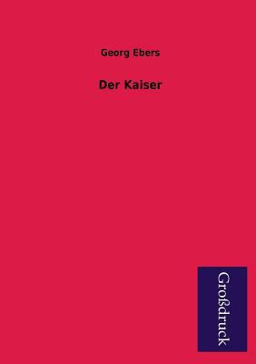Der Kaiser [German] 3955844072 Book Cover