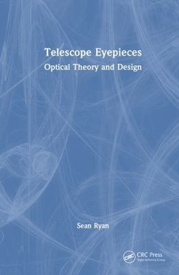 Telescope Eyepieces: Optical Theory and Design 1041135874 Book Cover