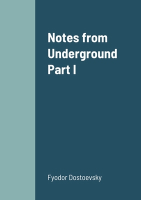 Notes from Underground Part I 1387858041 Book Cover