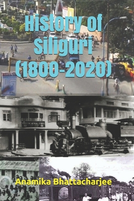 History of Siliguri (1800-2020) B0915M5XKF Book Cover