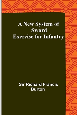 A New System of Sword Exercise for Infantry 9356785333 Book Cover