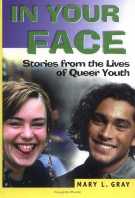 In Your Face: Stories from the Lives of Queer Y... 1560238879 Book Cover