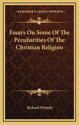 Essays on Some of the Peculiarities of the Chri... 1163456071 Book Cover