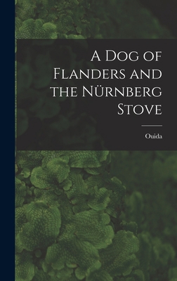 A Dog of Flanders and the Nürnberg Stove 1016476787 Book Cover