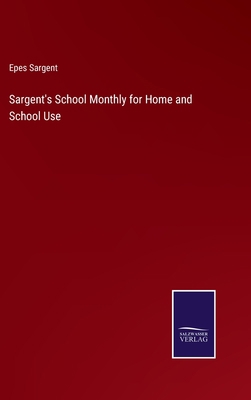 Sargent's School Monthly for Home and School Use 3375130090 Book Cover