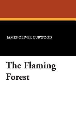 The Flaming Forest 1434492109 Book Cover