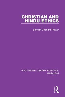 Christian and Hindu Ethics 0367143615 Book Cover